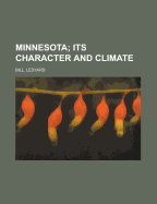 Minnesota; Its Character and Climate