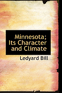 Minnesota; Its Character and Climate