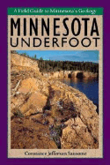 Minnesota Underfoot: A Field Guide to Minnesota's Geology