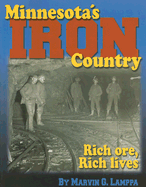 Minnesota's Iron Country: Rich Ore, Rich Lives