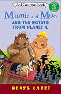 Minnie and Moo and the Potato from Planet X - Cazet, Denys