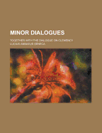 Minor Dialogues: Together with the Dialogue on Clemency