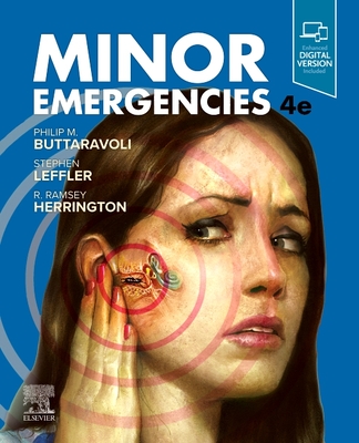 Minor Emergencies - Buttaravoli, Philip, MD, Facep (Editor), and Leffler, Stephen, MD, Facep (Editor), and Herrington, R Ramsey, MD, Facep (Editor)