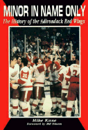 Minor in Name Only: The History of the Adirondack Red Wings