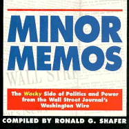 Minor Memos: The Wacky Side of Politics and Power from the Wall Street Journal's Washingto Wire