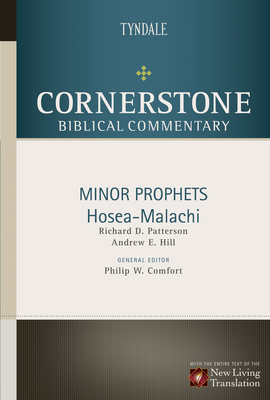 Minor Prophets: Hosea Through Malachi - Hill, Andrew, Dr., and Patterson, Richard, and Comfort, Philip W (Editor)