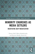 Minority Churches as Media Settlers: Negotiating Deep Mediatization