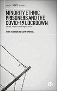 Minority Ethnic Prisoners and the COVID-19 Lockdown: Issues, Impacts and Implications