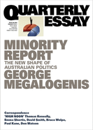 Minority Report: The New Shape of Australian Politics; Quarterly Essay 96