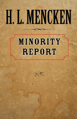 Minority Report - Mencken, H L, Professor