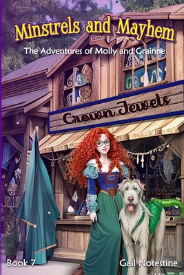 Minstrels and Mayhem: A Molly and Grainne Story (Book 7) - Notestine, Gail, and Dex, Julia, and Martin, Tracie (Editor)