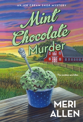 Mint Chocolate Murder: An Ice Cream Shop Mystery - Allen, Meri