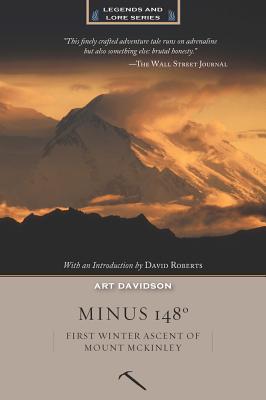 Minus 148 Degrees, Anniversary Edition: First Winter Ascent of Mount McKinley, Anniversary Edition - Davidson, Art