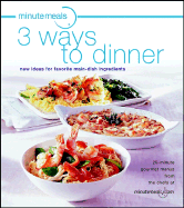 MinuteMeals: 3 Ways to Dinner
