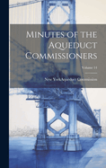 Minutes of the Aqueduct Commissioners; Volume 14