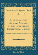 Minutes of the General Assembly of the Cumberland Presbyterian Church: Ninety-First Meeting, Greenfield, Mo., May 19-25, 1921 (Classic Reprint)