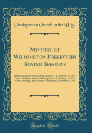 Minutes of Wilmington Presbytery Stated Sessions: 200th Pollocksville Church, Pollocksville, N. C., October 15, 1957; 201st Oak Grove Church, Wilmington, N. C., January 21, 1958; Called Meetings, First Church Wilmington, December 10, 1957