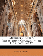 Minutes - United Presbyterian Church in the U.S.A., Volume 12