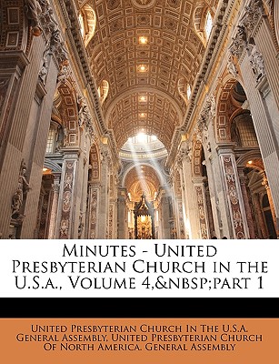 Minutes - United Presbyterian Church in the U.S.A., Volume 4, Part 1 - United Presbyterian Church in the U S a (Creator), and United Presbyterian Church of North Amer (Creator)