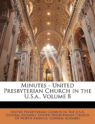 Minutes - United Presbyterian Church in the U.S.A., Volume 8 - United Presbyterian Church in the U S a (Creator), and United Presbyterian Church of North Amer (Creator)