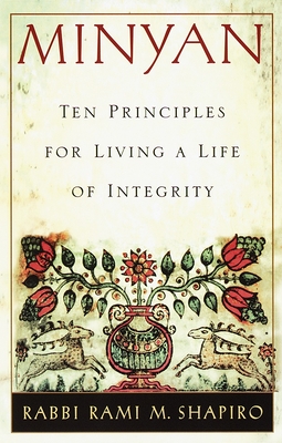 Minyan: Ten Principles for Living a Life of Integrity - Shapiro, Rami, Rabbi
