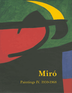 Mir? Catalogue Raisonn?, Paintings, Volume IV: 1959-1968