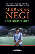 Mir Ranjan Negi: From Gloom to Glory