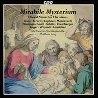 Mirabile Mysterium: Choral Music for Christmas - Schsisches Vocalensemble; Matthias Jung (conductor)