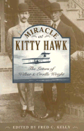 Miracle at Kitty Hawk: The Letters of Wilbur and Orville Wright