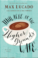 Miracle at the Higher Grounds Cafe