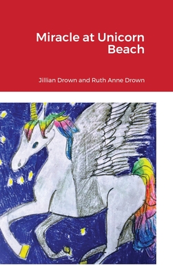 Miracle at Unicorn Beach - Drown, Ruth Anne