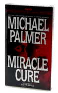 Miracle Cure - Palmer, Michael, M.D.