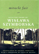 Miracle Fair: Selected Poems of Wislawa Szymborska