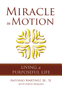 Miracle in Motion: Living a Purposeful Life
