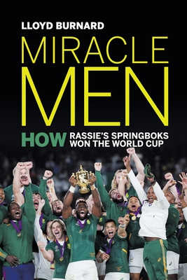 Miracle Men: How Rassie's Springboks won the World Cup - Burnard, Lloyd