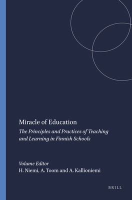 Miracle of Education: The Principles and Practices of Teaching and Learning in Finnish Schools (Second Revised Edition) - Niemi, Hannele, and Toom, Auli, and Kallioniemi, Arto
