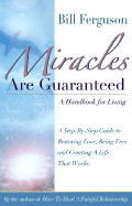 Miracles Are Guaranteed: A Handbook for Living