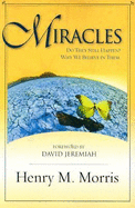 Miracles: Do They Still Happen? Why We Believe Them.