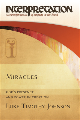 Miracles: God's Presence and Power in Creation - Johnson, Luke Timothy