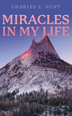 Miracles In My Life - Hunt, Charles E