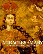 Miracles of Mary: Legends, Apparitions, and Miraculous Works of the Blessed Virgin Mary