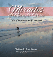 Miracles of Mercy & Grace: Gifts of Inspiration to Lift Your Soul
