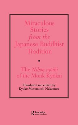 Miraculous Stories from the Japanese Buddhist Tradition: The Nihon Ryoiki of the Monk Kyokai - Nakamura, Kyoko Motomuchi