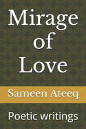 Mirage of Love: Poetic writings