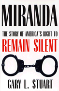 Miranda: The Story of America's Right to Remain Silent