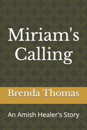 Miriam's Calling: An Amish Healer's Story