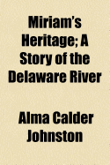 Miriam's Heritage: A Story of the Delaware River