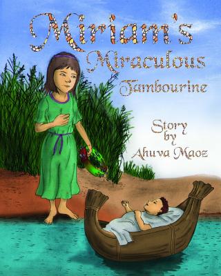 Miriam's Miraculous Tambourine: Ancient Legends Reborn as Bedtime Stories - Fox, Julie G, and Bulbeck, Leonora (Editor)