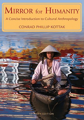 Mirror for Humanity: A Concise Introduction to Cultural Anthropology - Kottak, Conrad Phillip
