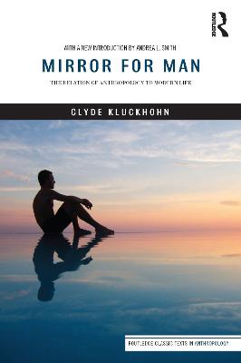 Mirror for Man: The Relation of Anthropology to Modern Life - Kluckhohn, Clyde